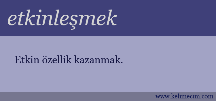 etkinleşmek kelimesinin anlamı ne demek?