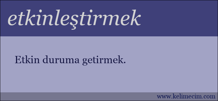 etkinleştirmek kelimesinin anlamı ne demek?