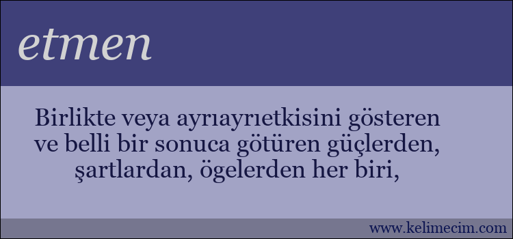 etmen kelimesinin anlamı ne demek?