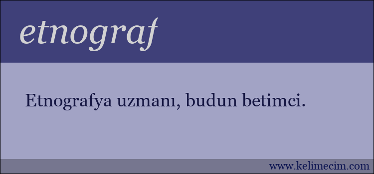 etnograf kelimesinin anlamı ne demek?