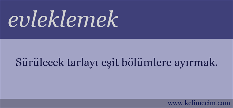 evleklemek kelimesinin anlamı ne demek?