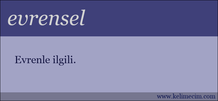 evrensel kelimesinin anlamı ne demek?