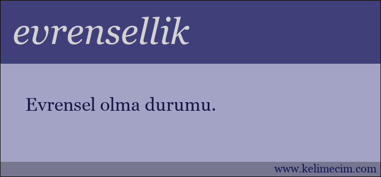 evrensellik kelimesinin anlamı ne demek?