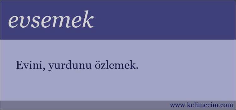 evsemek kelimesinin anlamı ne demek?