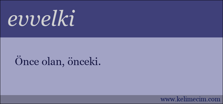 evvelki kelimesinin anlamı ne demek?