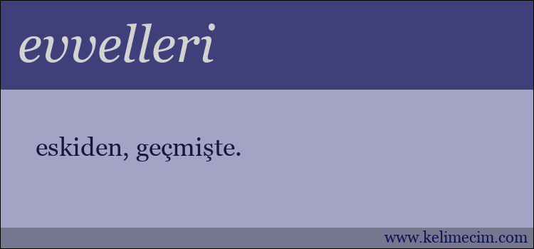 evvelleri kelimesinin anlamı ne demek?