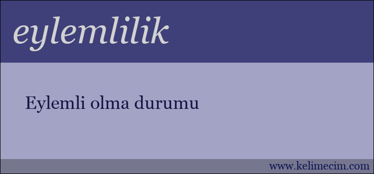 eylemlilik kelimesinin anlamı ne demek?