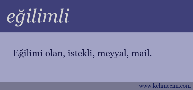 eğilimli kelimesinin anlamı ne demek?