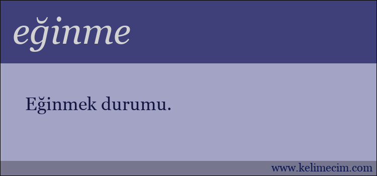 eğinme kelimesinin anlamı ne demek?