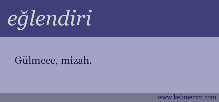 eğlendiri kelimesinin anlamı ne demek?