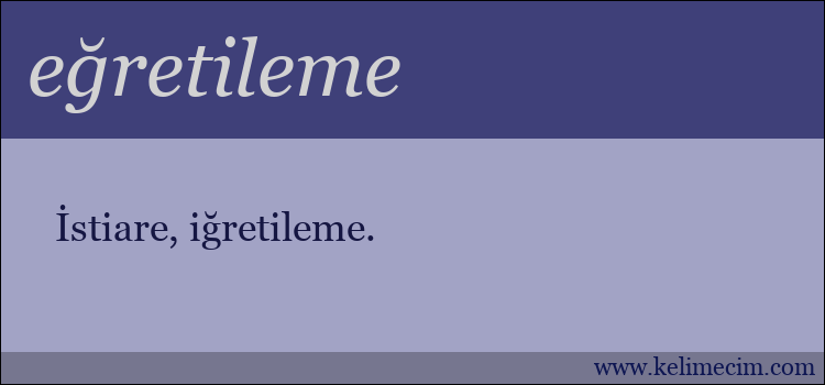 eğretileme kelimesinin anlamı ne demek?