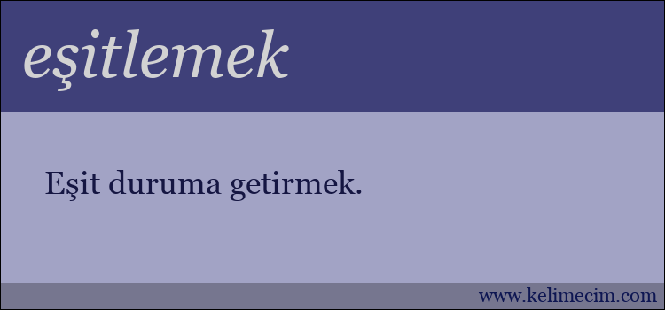 eşitlemek kelimesinin anlamı ne demek?