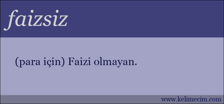 faizsiz kelimesinin anlamı ne demek?