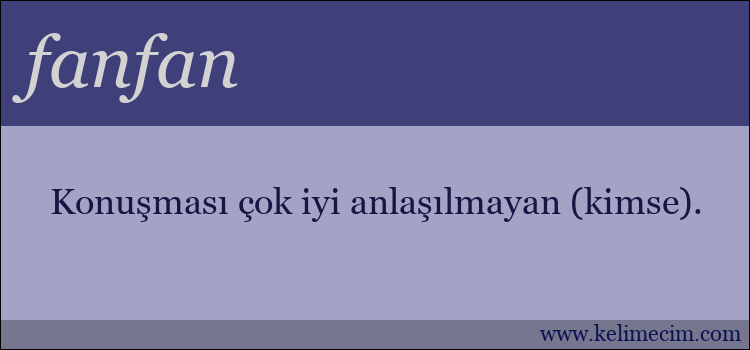 fanfan kelimesinin anlamı ne demek?