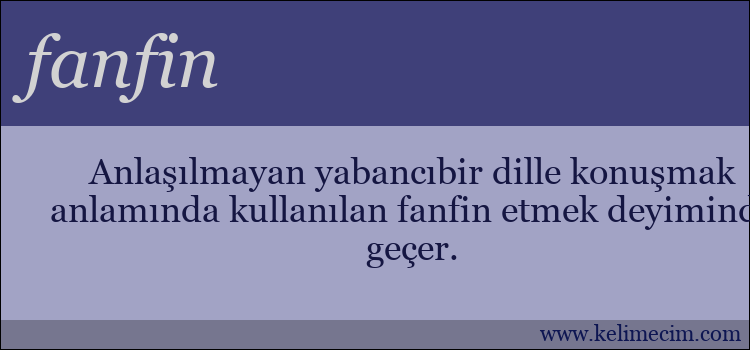 fanfin kelimesinin anlamı ne demek?