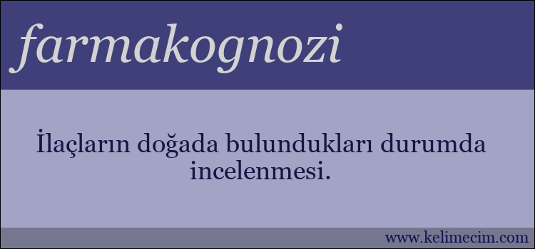 farmakognozi kelimesinin anlamı ne demek?