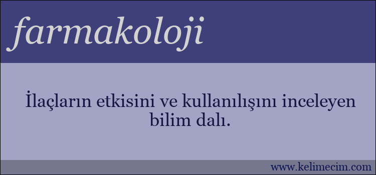 farmakoloji kelimesinin anlamı ne demek?