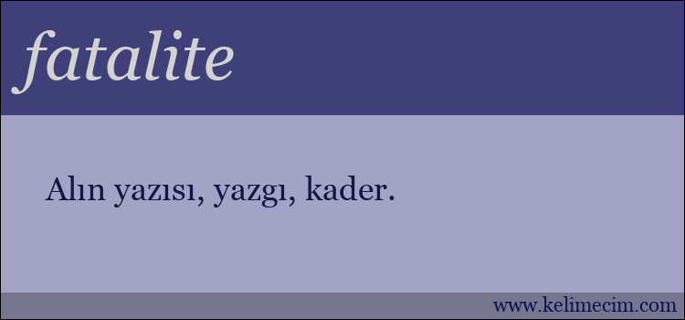 fatalite kelimesinin anlamı ne demek?