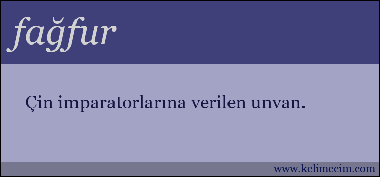 fağfur kelimesinin anlamı ne demek?