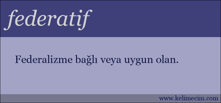 federatif kelimesinin anlamı ne demek?