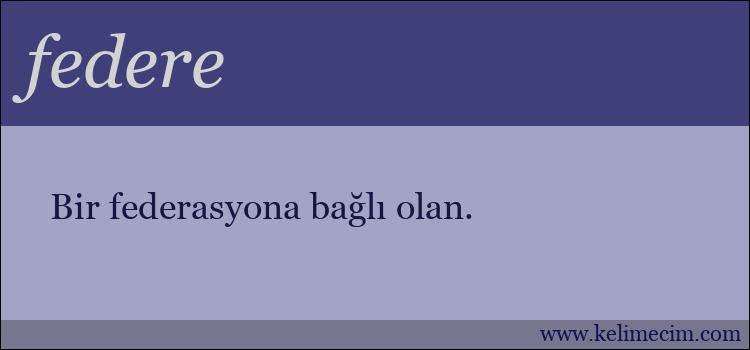 federe kelimesinin anlamı ne demek?