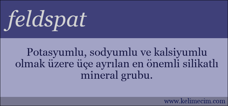 feldspat kelimesinin anlamı ne demek?