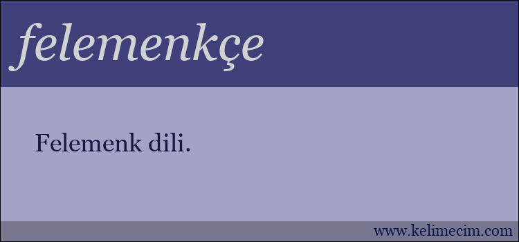 felemenkçe kelimesinin anlamı ne demek?