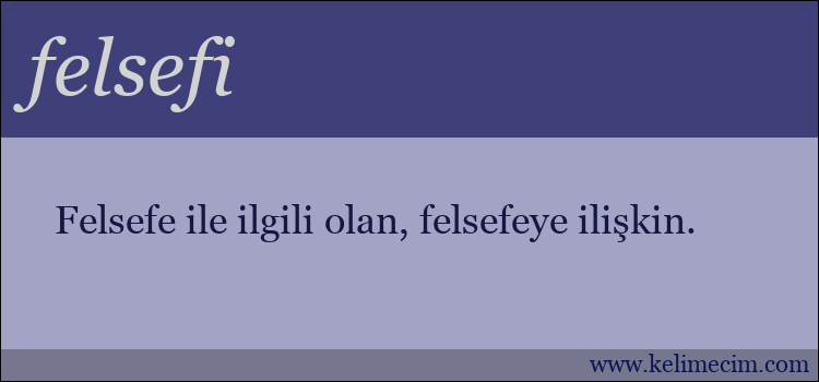 felsefi kelimesinin anlamı ne demek?