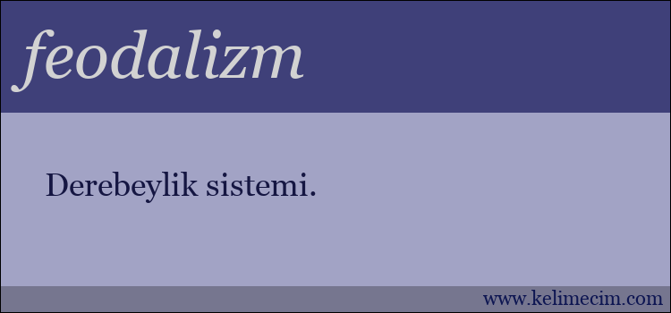 feodalizm kelimesinin anlamı ne demek?