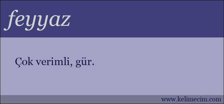 feyyaz kelimesinin anlamı ne demek?