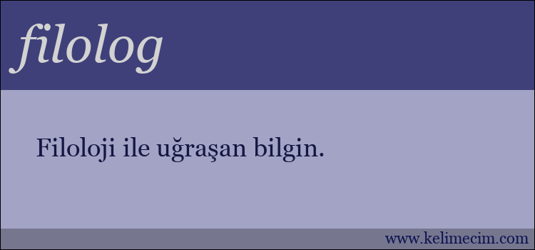 filolog kelimesinin anlamı ne demek?