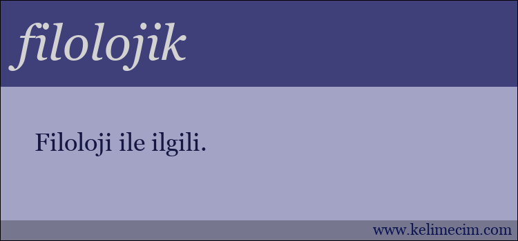 filolojik kelimesinin anlamı ne demek?