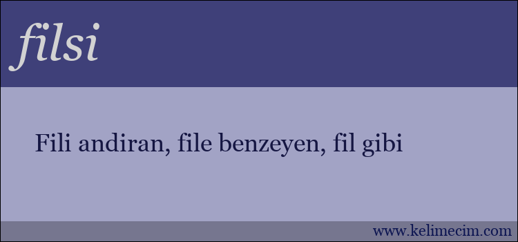 filsi kelimesinin anlamı ne demek?