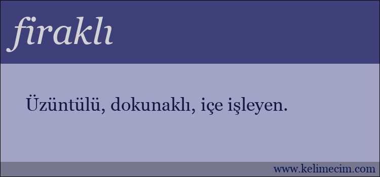 firaklı kelimesinin anlamı ne demek?