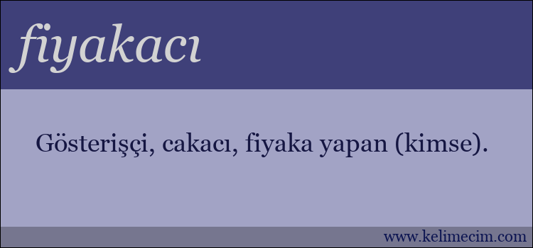 fiyakacı kelimesinin anlamı ne demek?