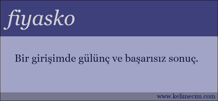 fiyasko kelimesinin anlamı ne demek?