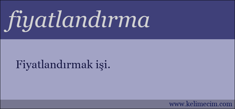 fiyatlandırma kelimesinin anlamı ne demek?