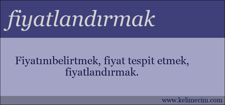 fiyatlandırmak kelimesinin anlamı ne demek?