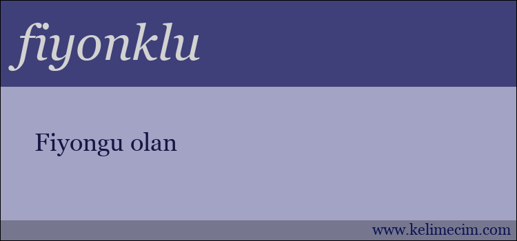 fiyonklu kelimesinin anlamı ne demek?