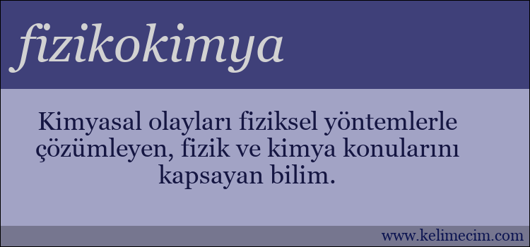 fizikokimya kelimesinin anlamı ne demek?