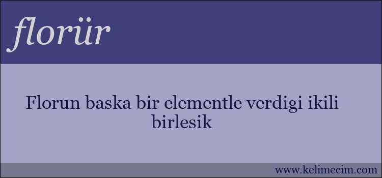 florür kelimesinin anlamı ne demek?