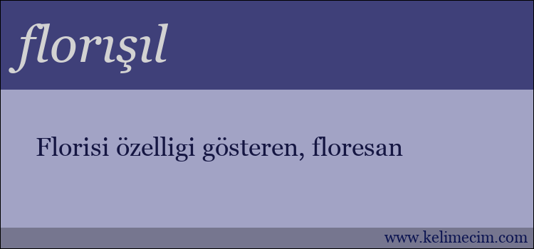 florışıl kelimesinin anlamı ne demek?