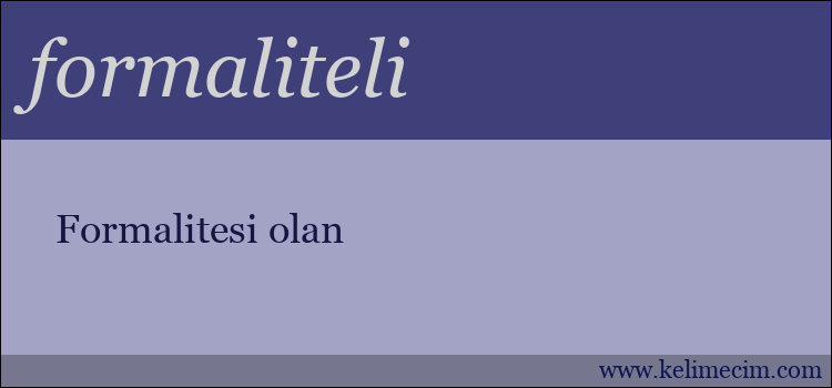 formaliteli kelimesinin anlamı ne demek?