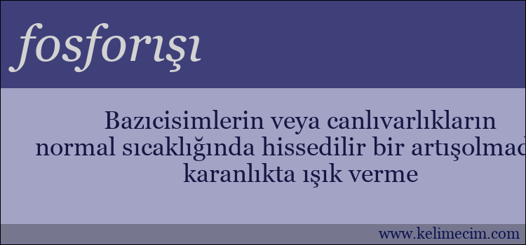 fosforışı kelimesinin anlamı ne demek?