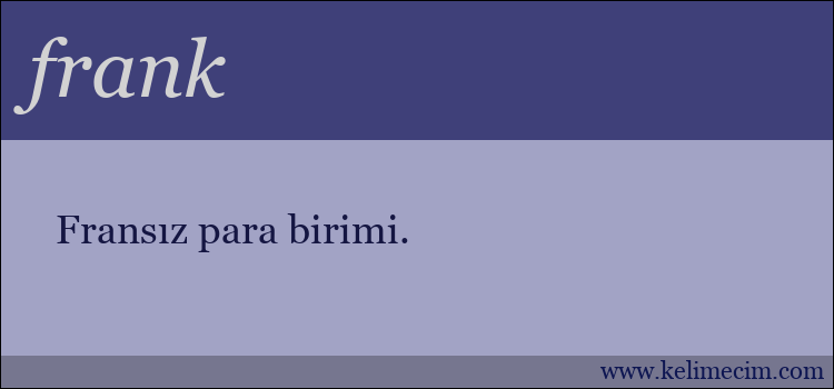 frank kelimesinin anlamı ne demek?