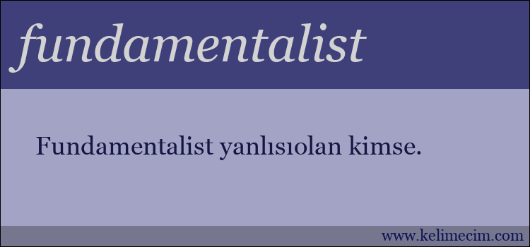 fundamentalist kelimesinin anlamı ne demek?