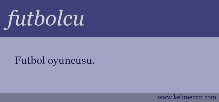 futbolcu kelimesinin anlamı ne demek?