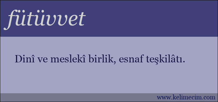 fütüvvet kelimesinin anlamı ne demek?