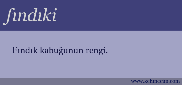 fındıki kelimesinin anlamı ne demek?