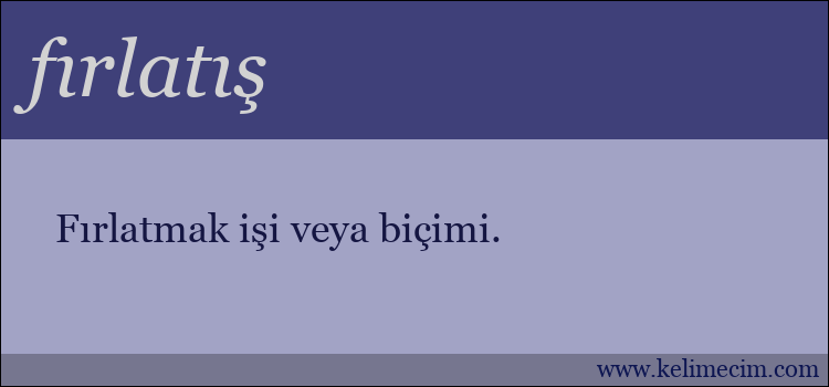 fırlatış kelimesinin anlamı ne demek?